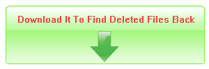 Download It To Find Deleted Files Back