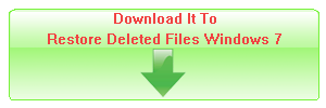 Download It To Restore Deleted Files In Windows 7