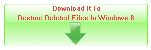 Download The Software To Restore Deleted Files In Windows 8