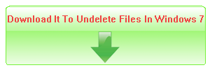 Download It To Undelete Files In Windows 7