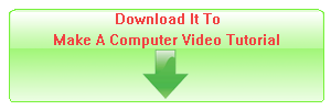 Download It To Make A Computer Video Tutorial