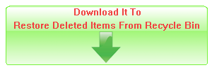 Download It To Restore Deleted Items From Recycle Bin