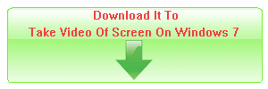 Download It To Take Video Of Screen On Windows 7