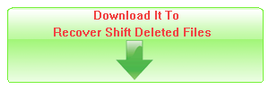 Download It To Recover Shift Deleted Files
