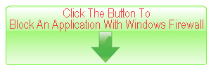 Click The Button To Download The Software To Block An Application With Windows Firewall